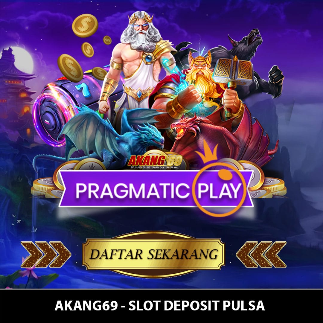 AKANG69 # Situs Slot Deposit Pulsa Indosat dan Tri Modal Receh 10rb Pasti Hoki